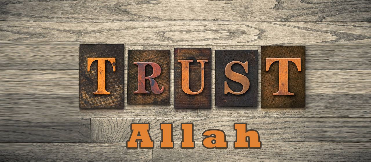 Trust In Allah Reliance Dependence Depend On All h Jannat Al Quran